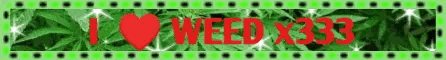 i love weed x333